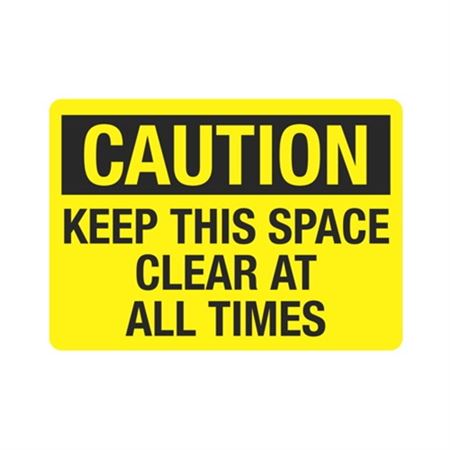 Caution Keep This Space Clear At All Times Sign